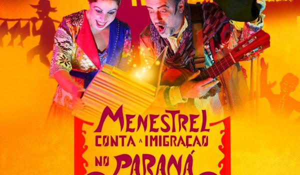 Espetáculo “Menestrel conta a imigração no Paraná”, estreia no CEDAG