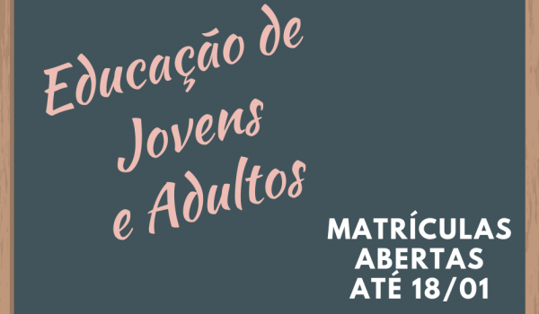 Estão abertas as matrículas para Educação de Jovens e Adultos