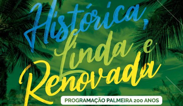 Programação especial do aniversário dos 200 anos de Palmeira