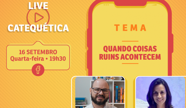Live catequética com o tema 'Quando coisas ruins acontecem' será nesta quarta-feira (16)